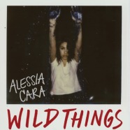 Wild Things - Alessia Cara